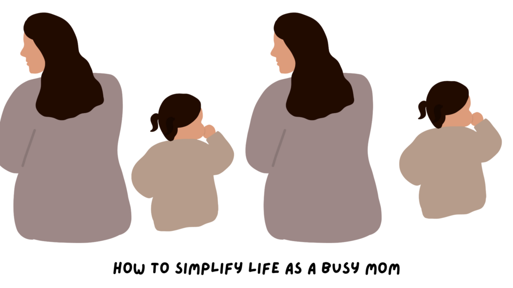 How to simplify life as a busy mom