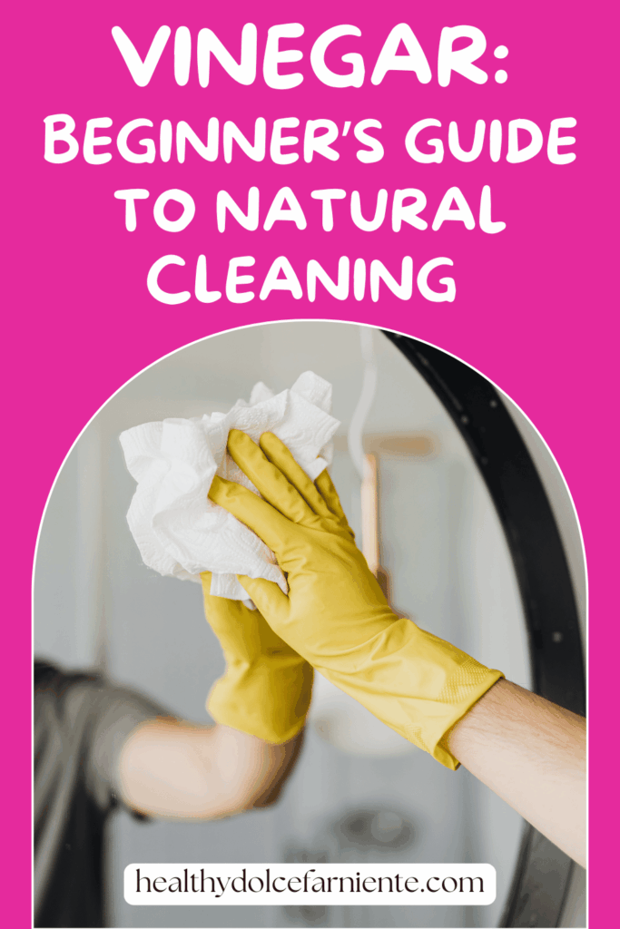 Natural Cleaning Ways to Use Vinegar to Clean