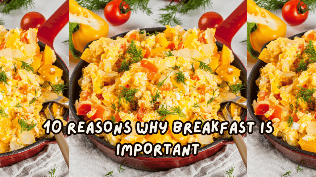 10 Reasons Why Breakfast Is Important: