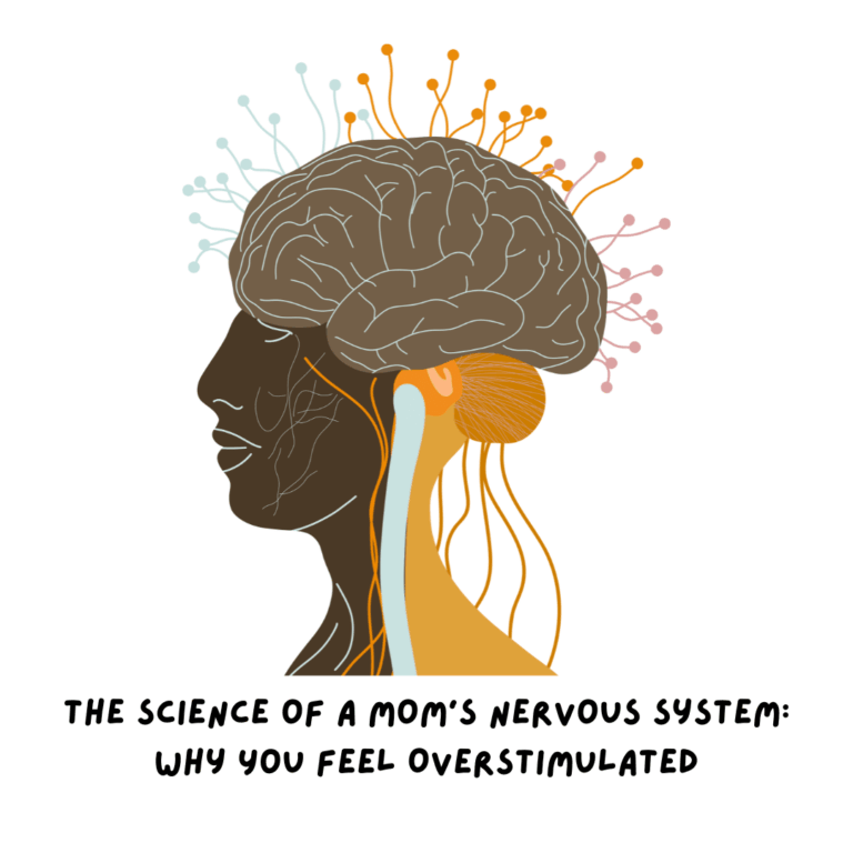 The Science of a Mom’s Nervous System: Why You Feel Overstimulated