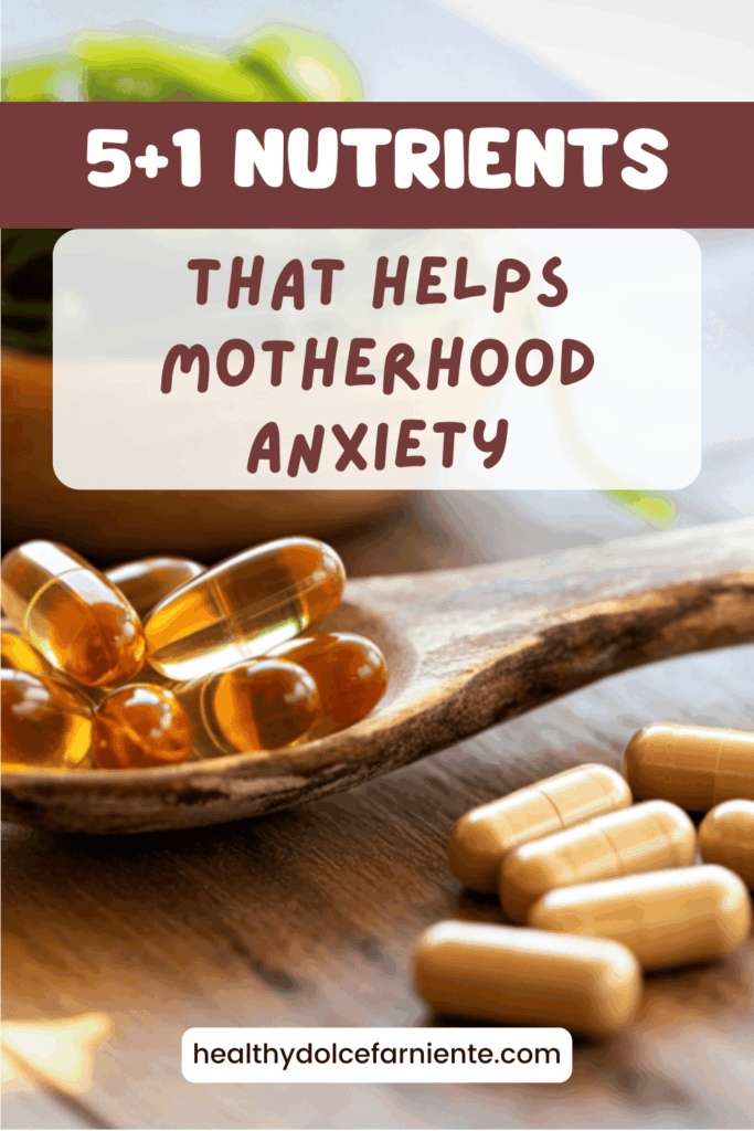 5+1 Powerful Nutrients That Support Calm and helps motherhood anxiety