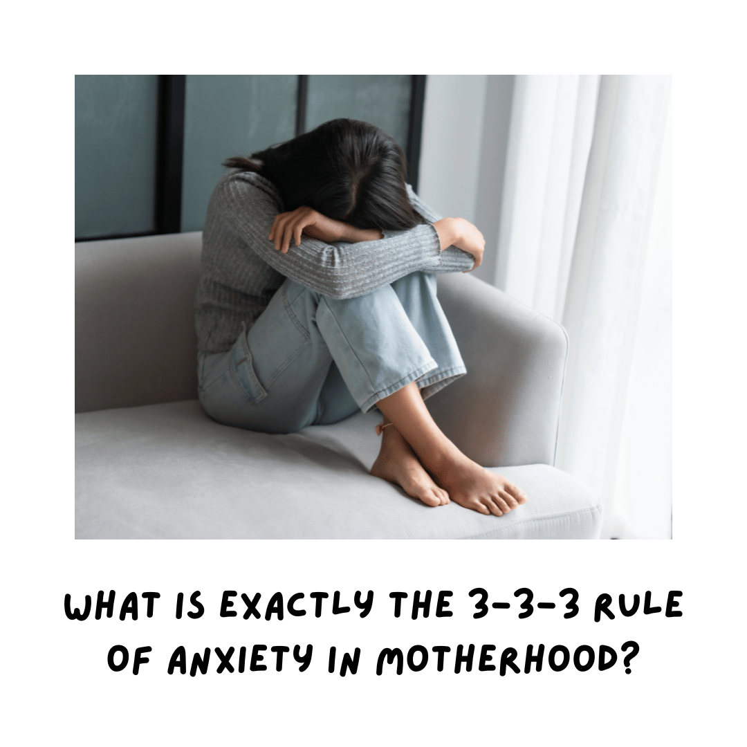 What is Exactly The 3-3-3 Rule of Anxiety in Motherhood?
