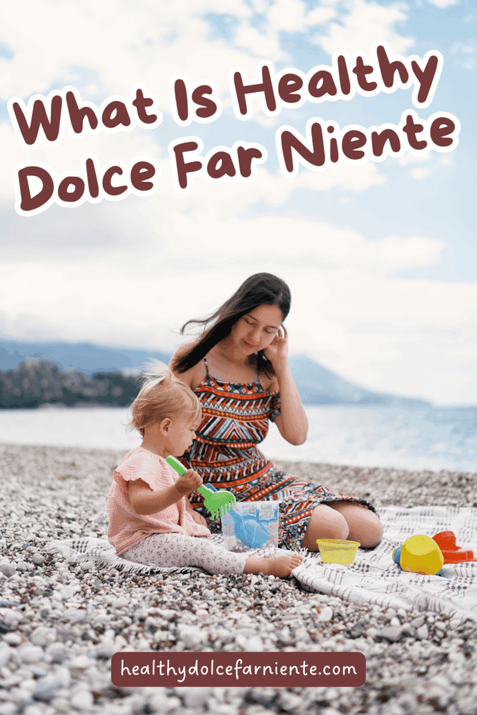 What Is Healthy Dolce Far Niente? 