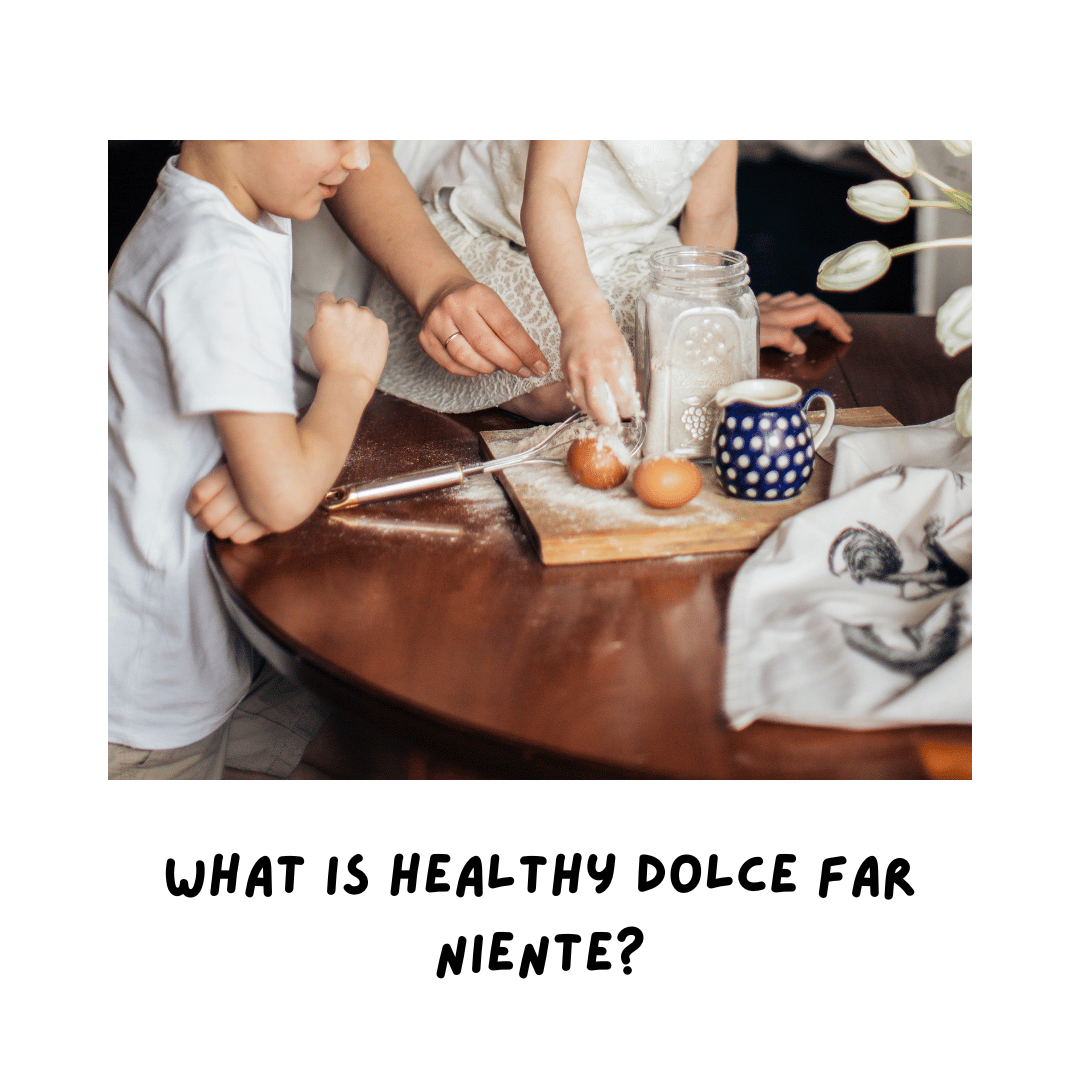 What Is Healthy Dolce Far Niente