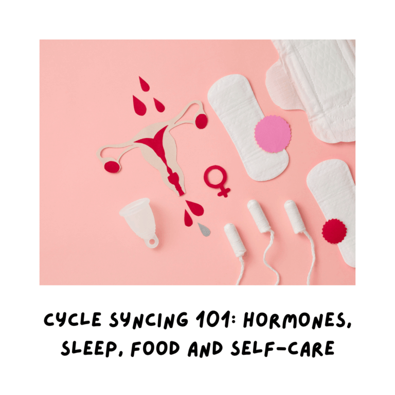 cycle Syncing 101 Hormones, Sleep, Food and Self-Care