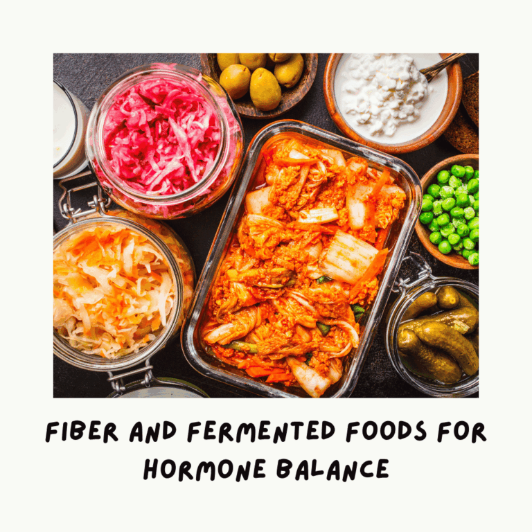 Fiber and Fermented Foods for Hormone Balance