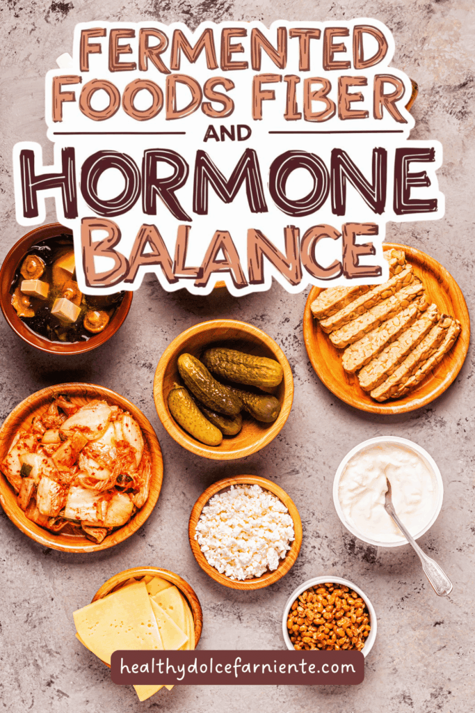 Foods for Hormone Balance Fiber and Fermentation 
