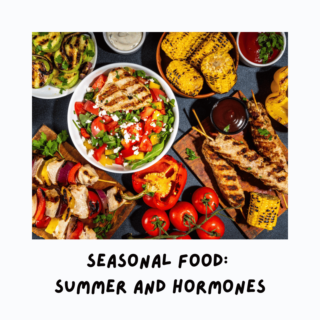 Seasonal Food: Summer and Hormones
